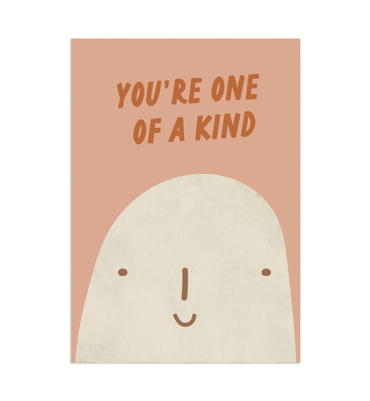 You're one of a kind poster