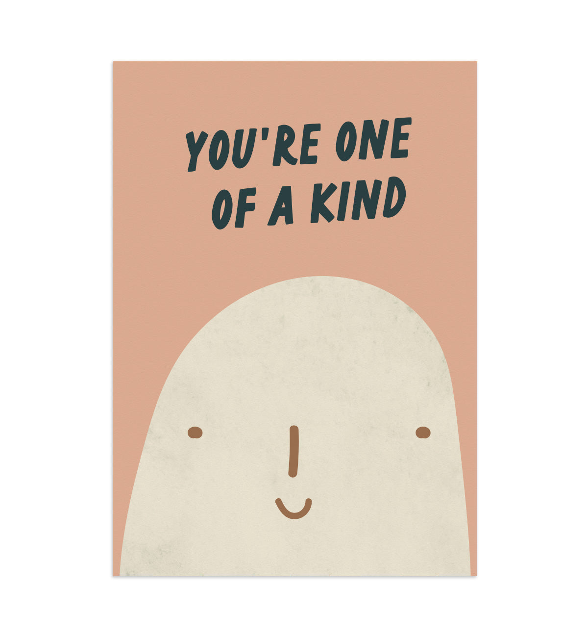 You're one of a kind poster